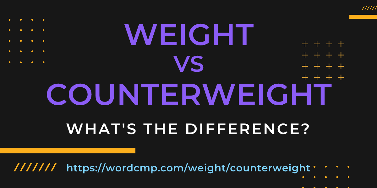 Difference between weight and counterweight