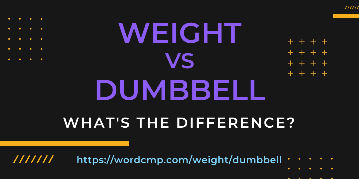 Difference between weight and dumbbell