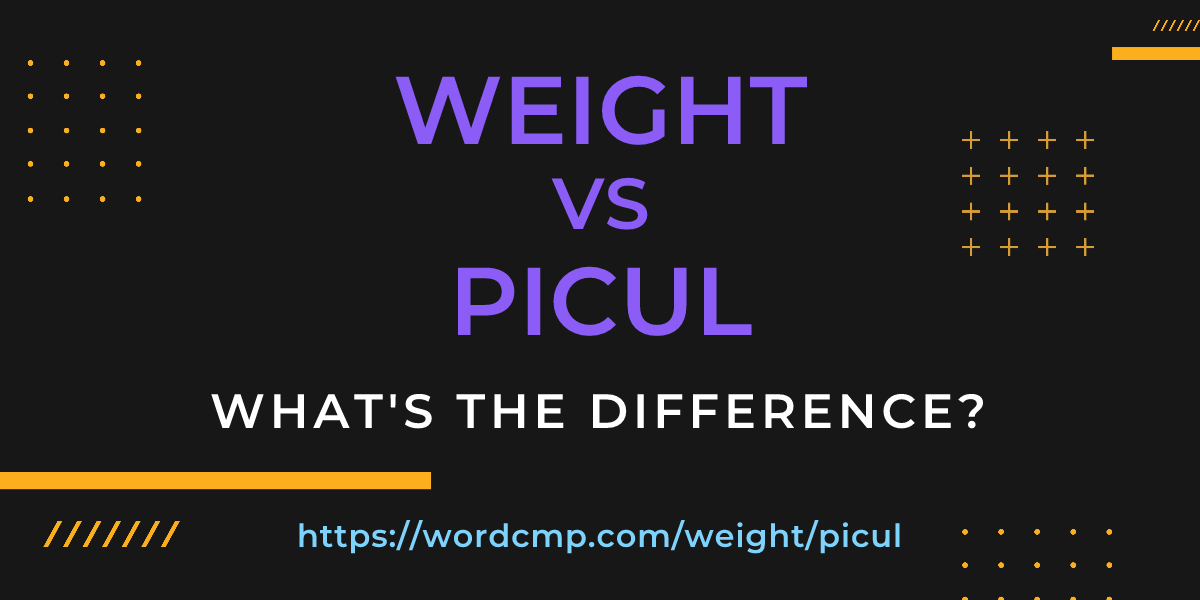 Difference between weight and picul