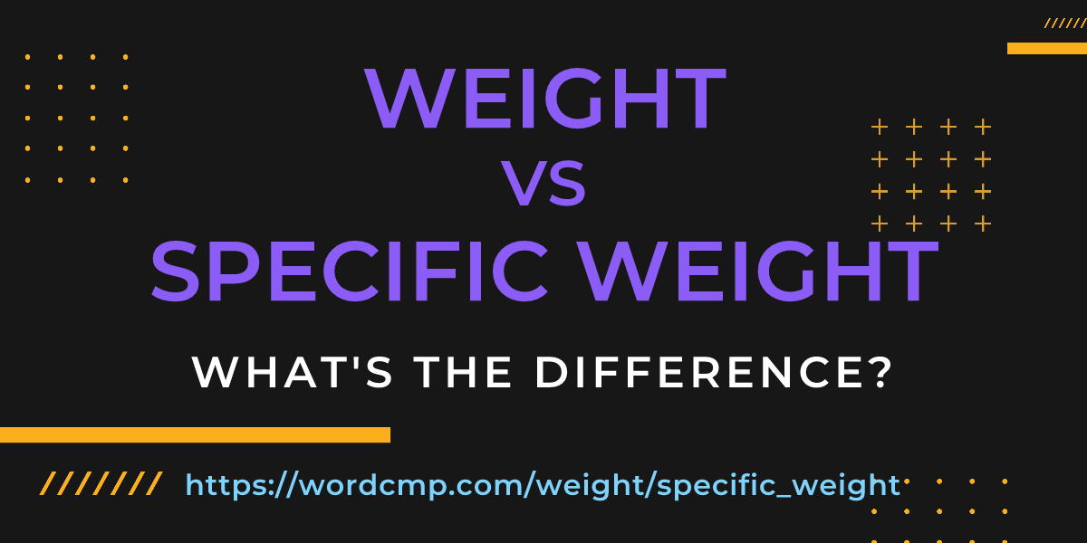 Difference between weight and specific weight