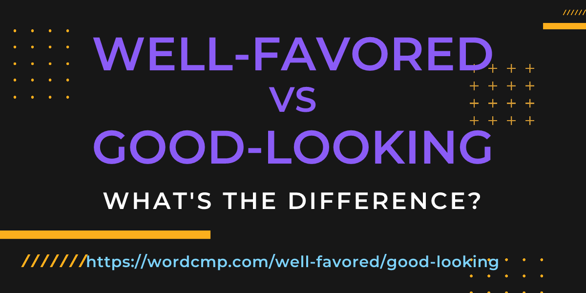 Difference between well-favored and good-looking