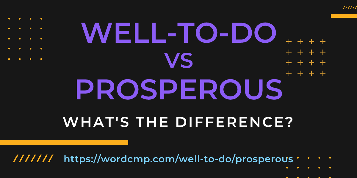 Difference between well-to-do and prosperous