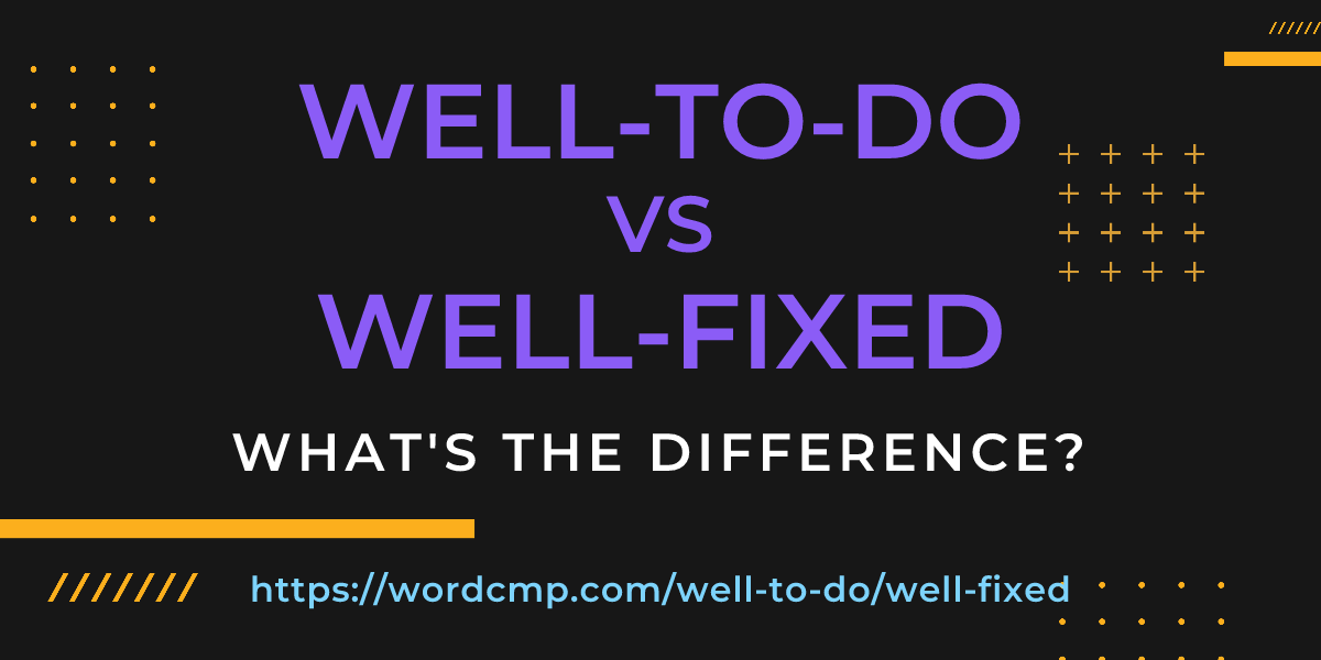Difference between well-to-do and well-fixed