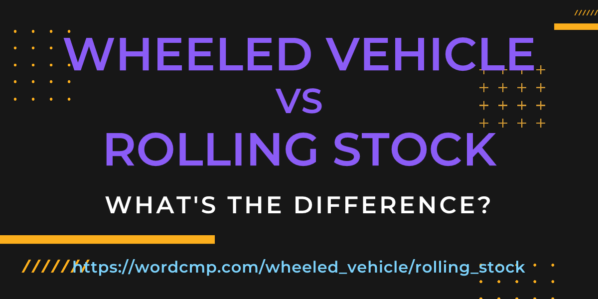 Difference between wheeled vehicle and rolling stock