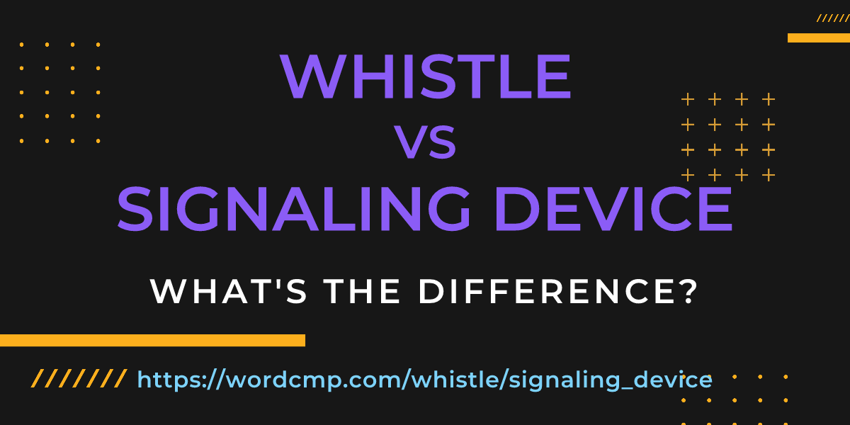Difference between whistle and signaling device