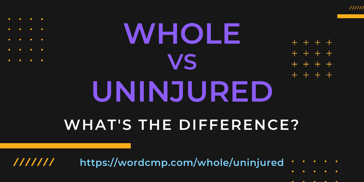 Difference between whole and uninjured