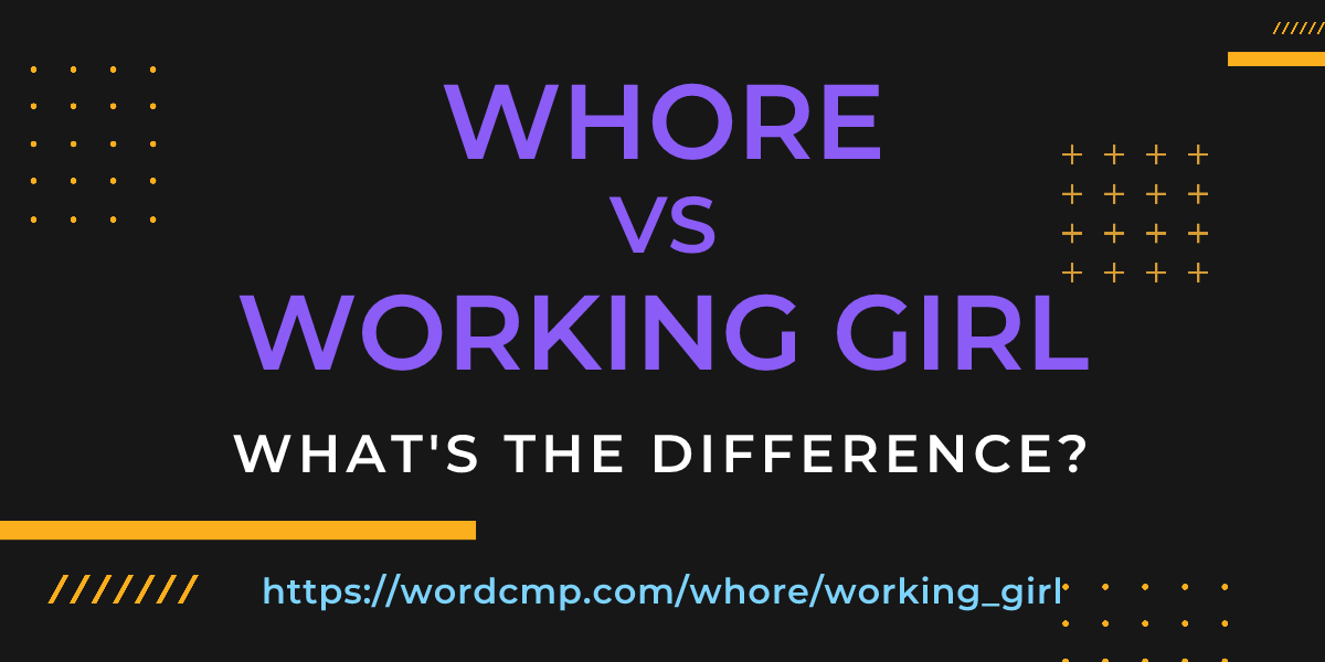 Difference between whore and working girl