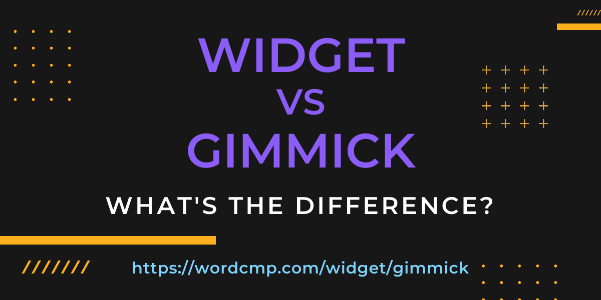 Difference between widget and gimmick