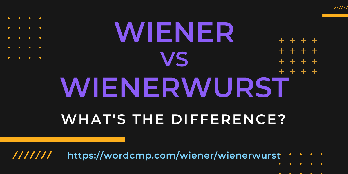 Difference between wiener and wienerwurst