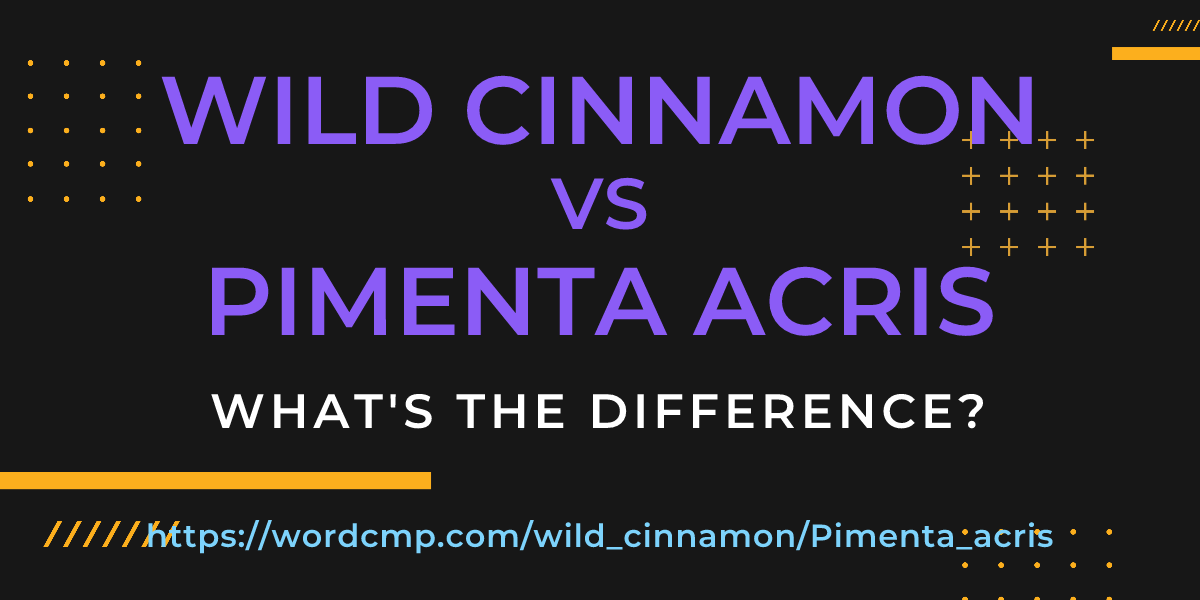 Difference between wild cinnamon and Pimenta acris