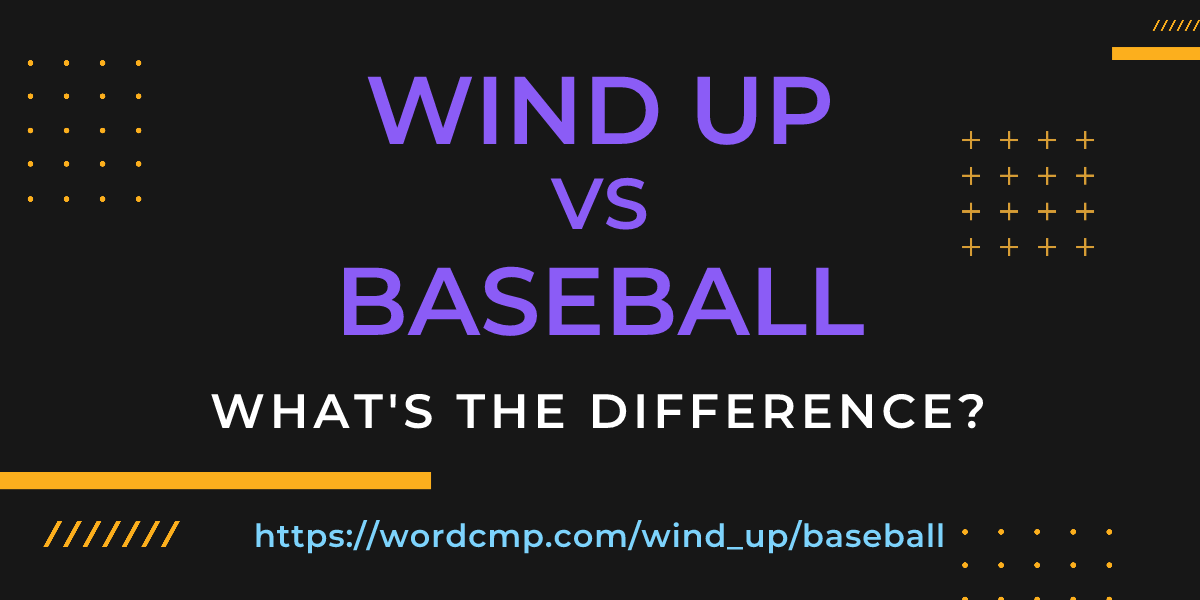 Difference between wind up and baseball