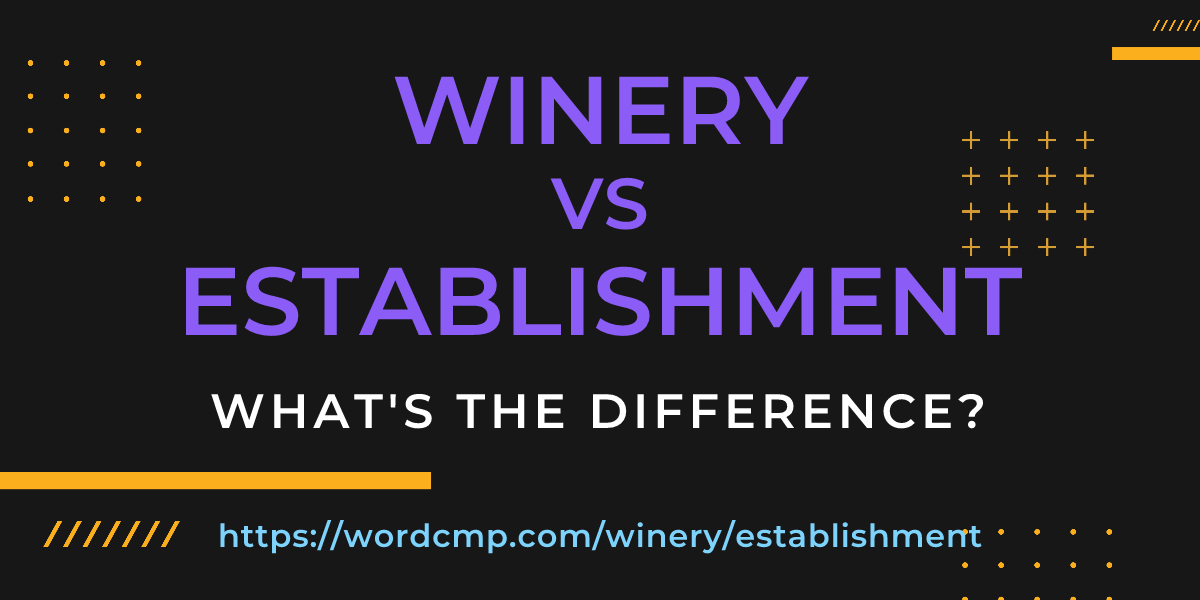 Difference between winery and establishment