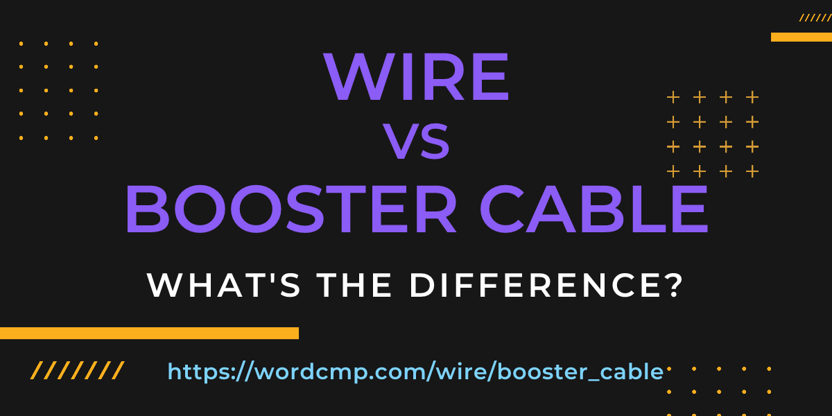 Difference between wire and booster cable