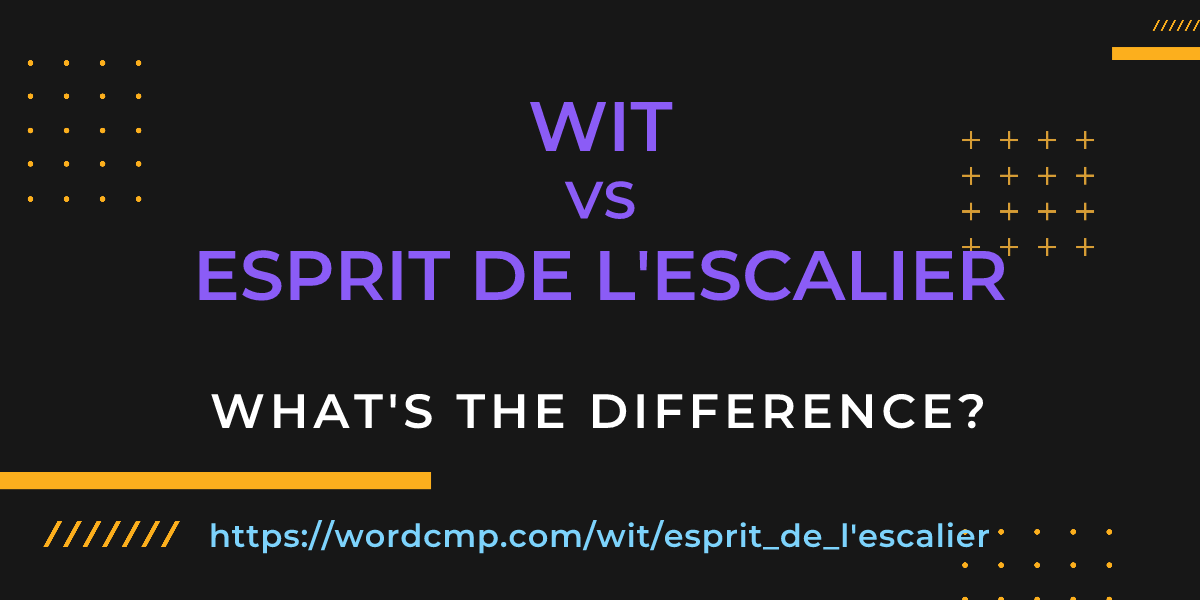 Difference between wit and esprit de l'escalier