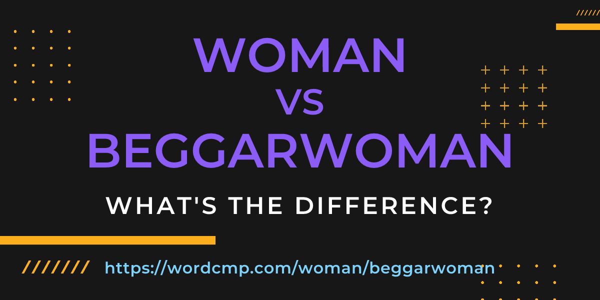 Difference between woman and beggarwoman
