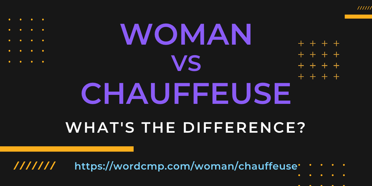 Difference between woman and chauffeuse