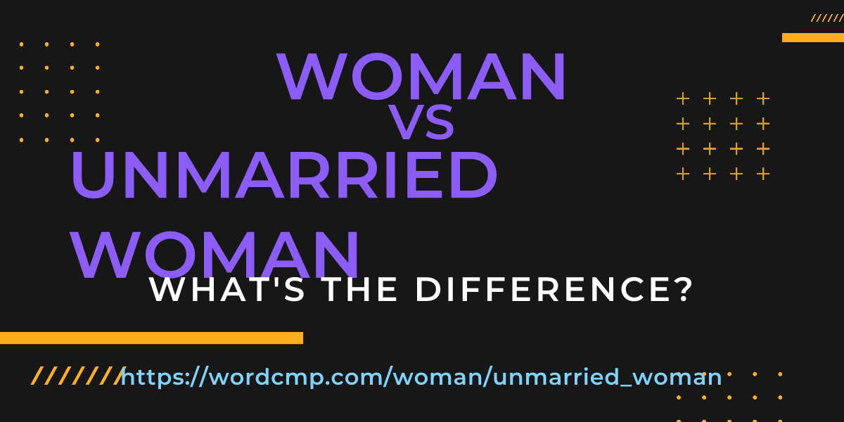 Difference between woman and unmarried woman