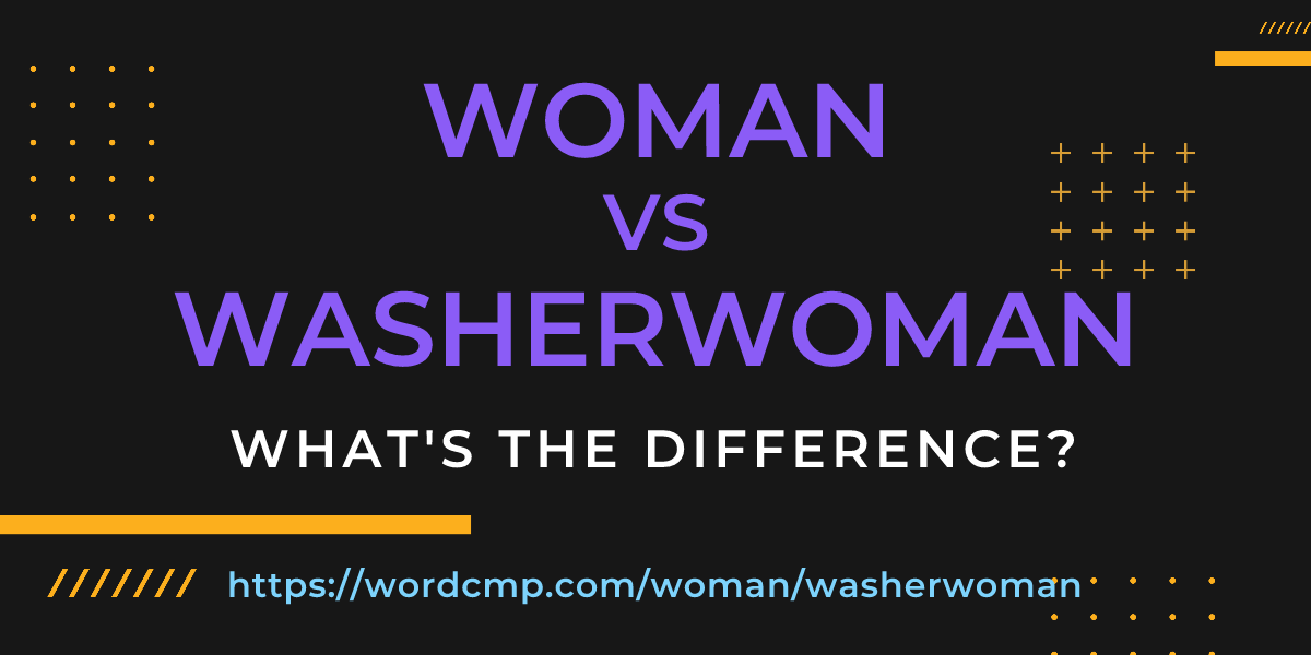 Difference between woman and washerwoman