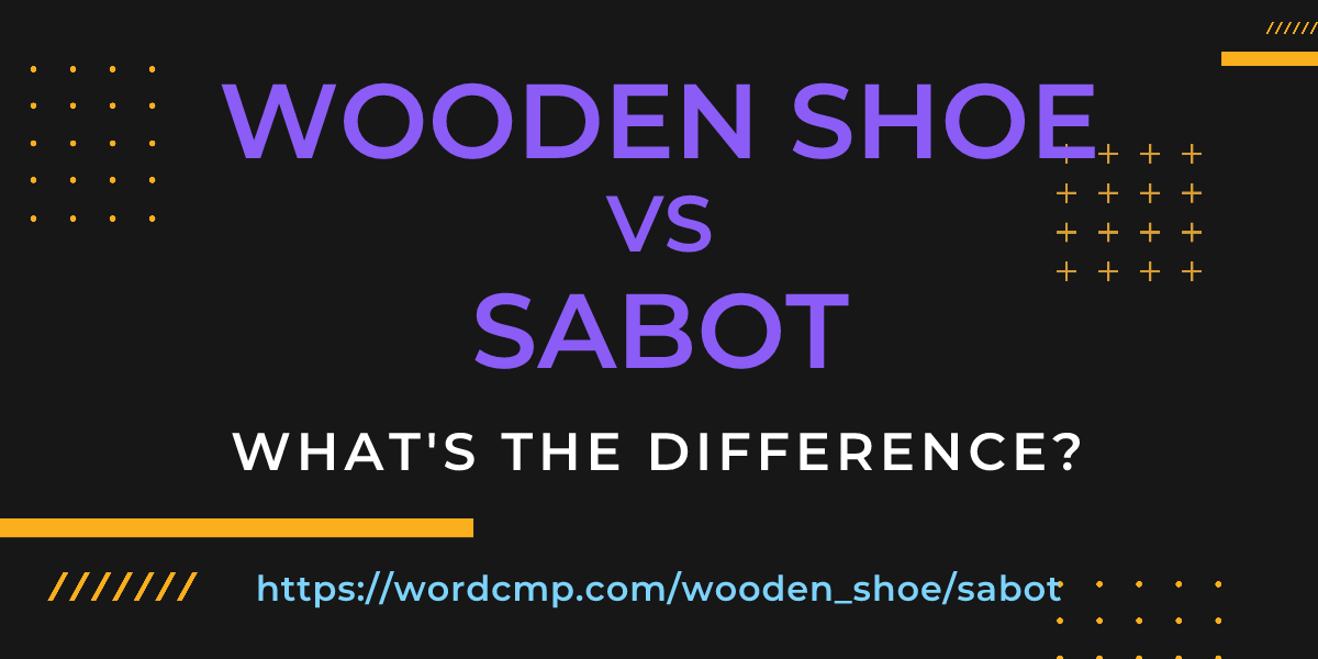 Difference between wooden shoe and sabot