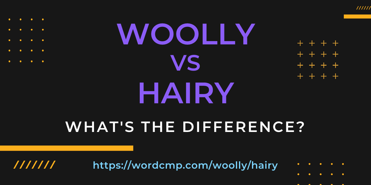 Difference between woolly and hairy