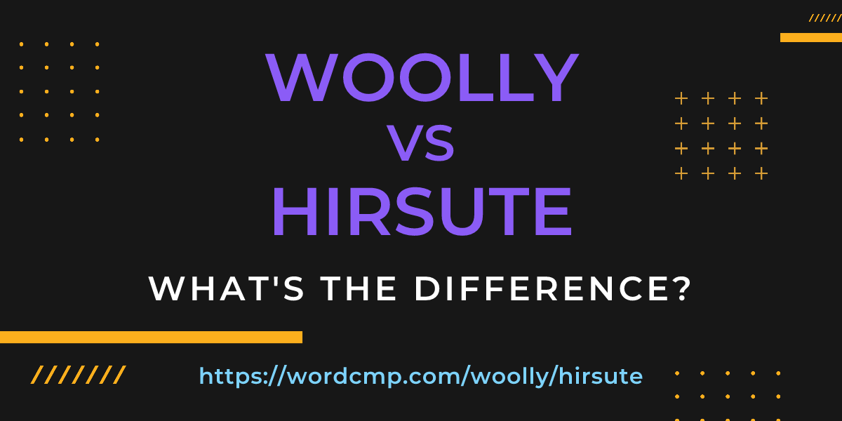 Difference between woolly and hirsute
