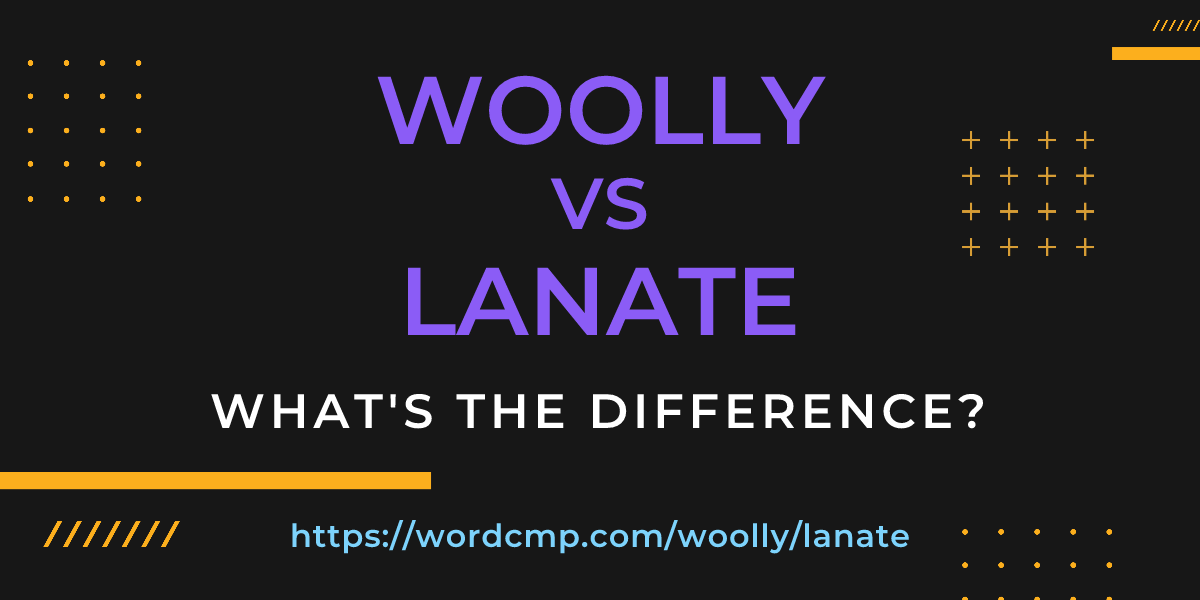 Difference between woolly and lanate