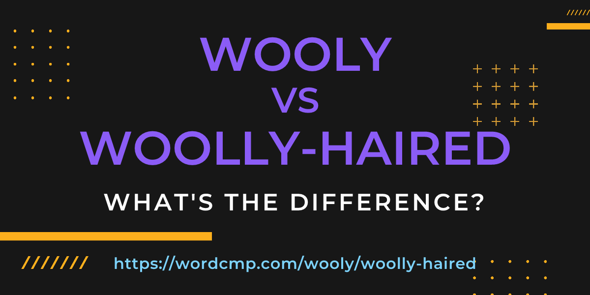 Difference between wooly and woolly-haired