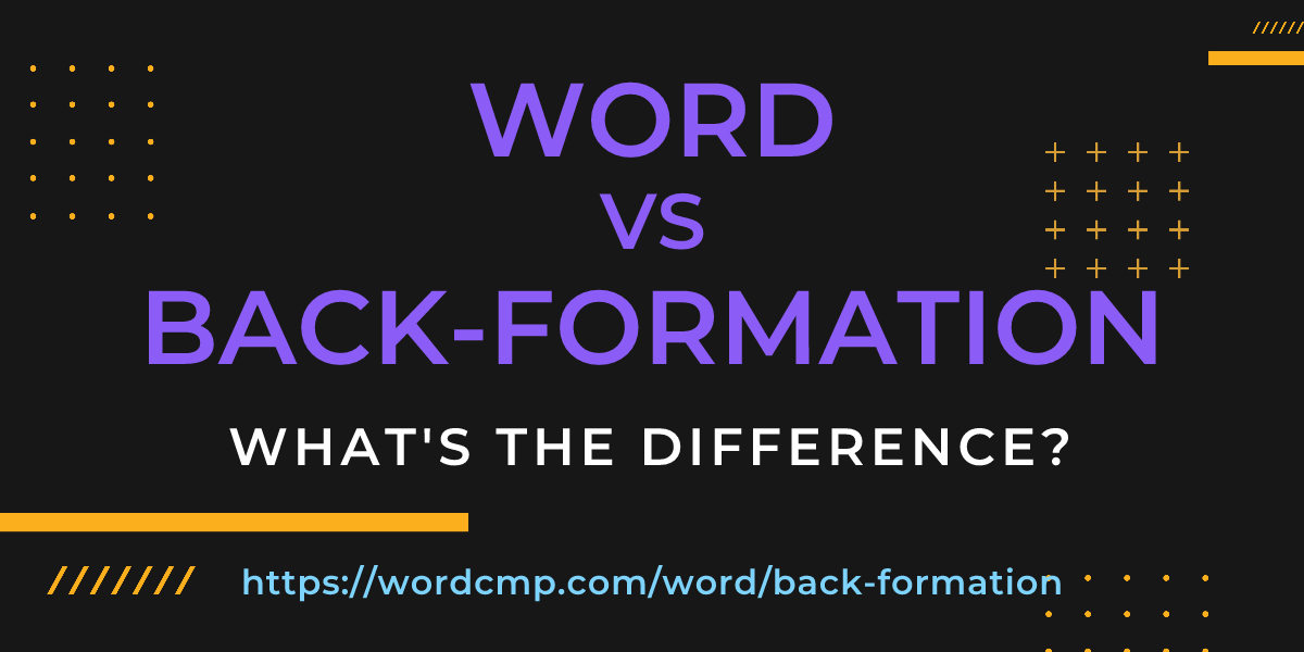 Difference between word and back-formation