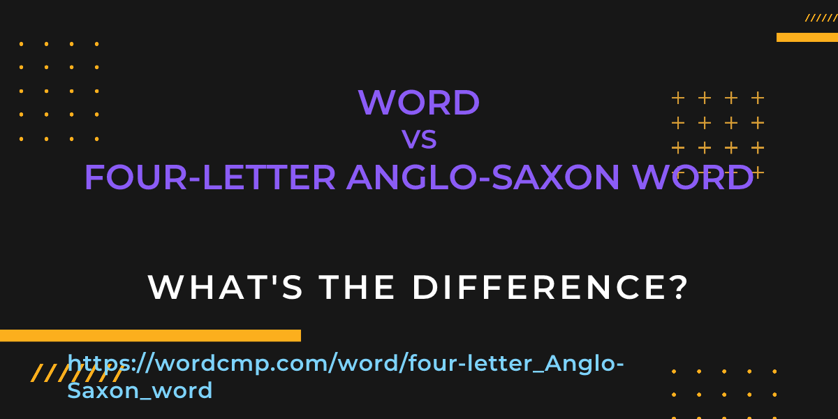 Difference between word and four-letter Anglo-Saxon word