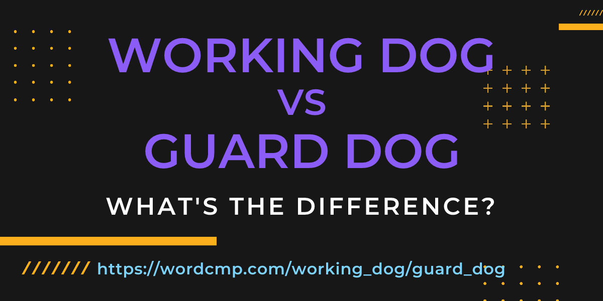 Difference between working dog and guard dog