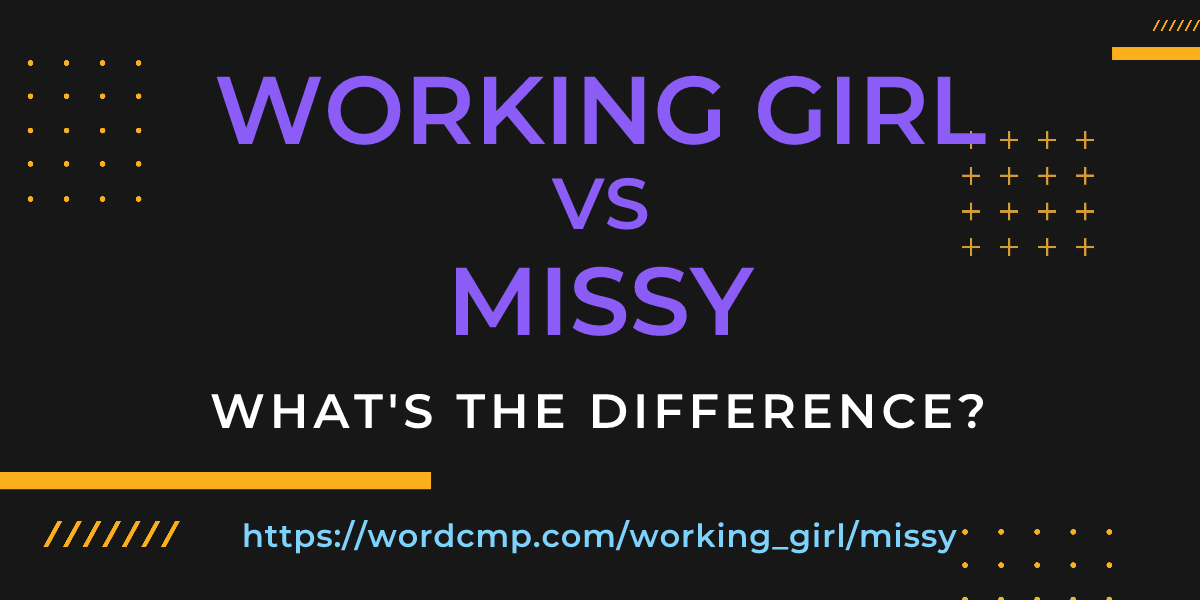 Difference between working girl and missy
