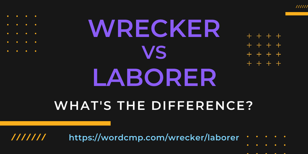 Difference between wrecker and laborer