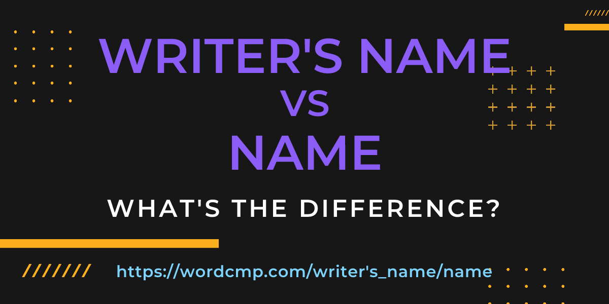 Difference between writer's name and name