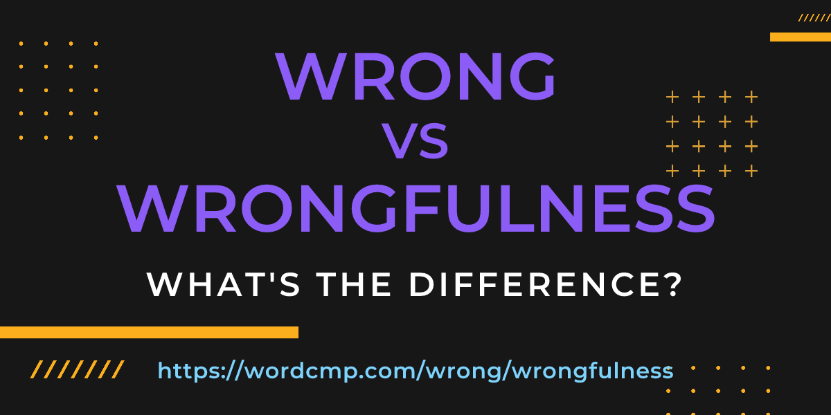 Difference between wrong and wrongfulness