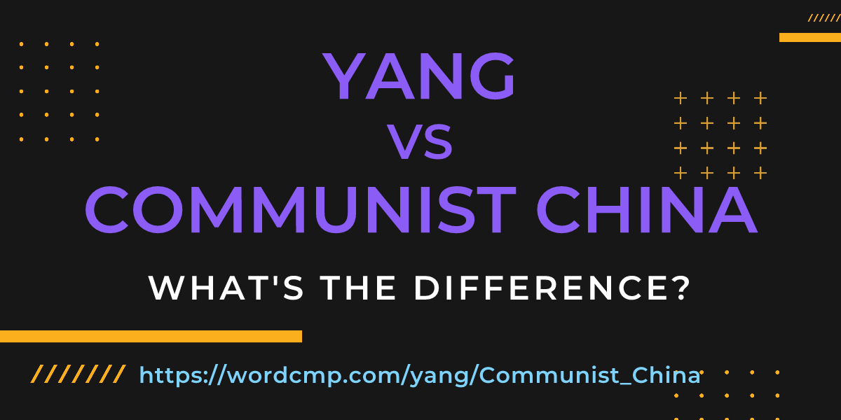 Difference between yang and Communist China