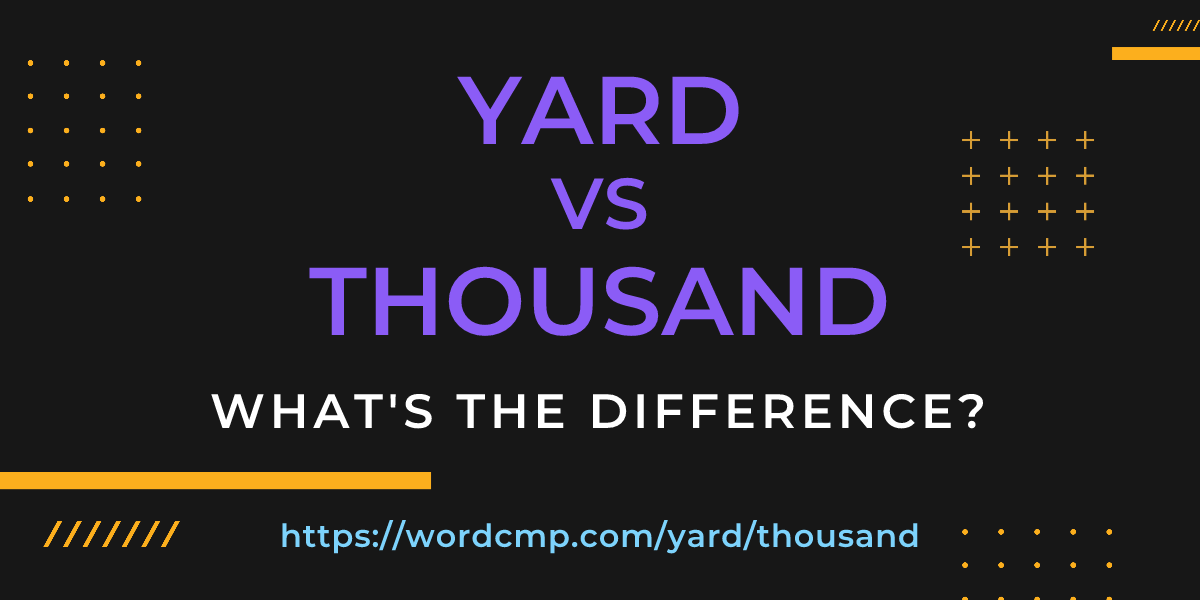 Difference between yard and thousand