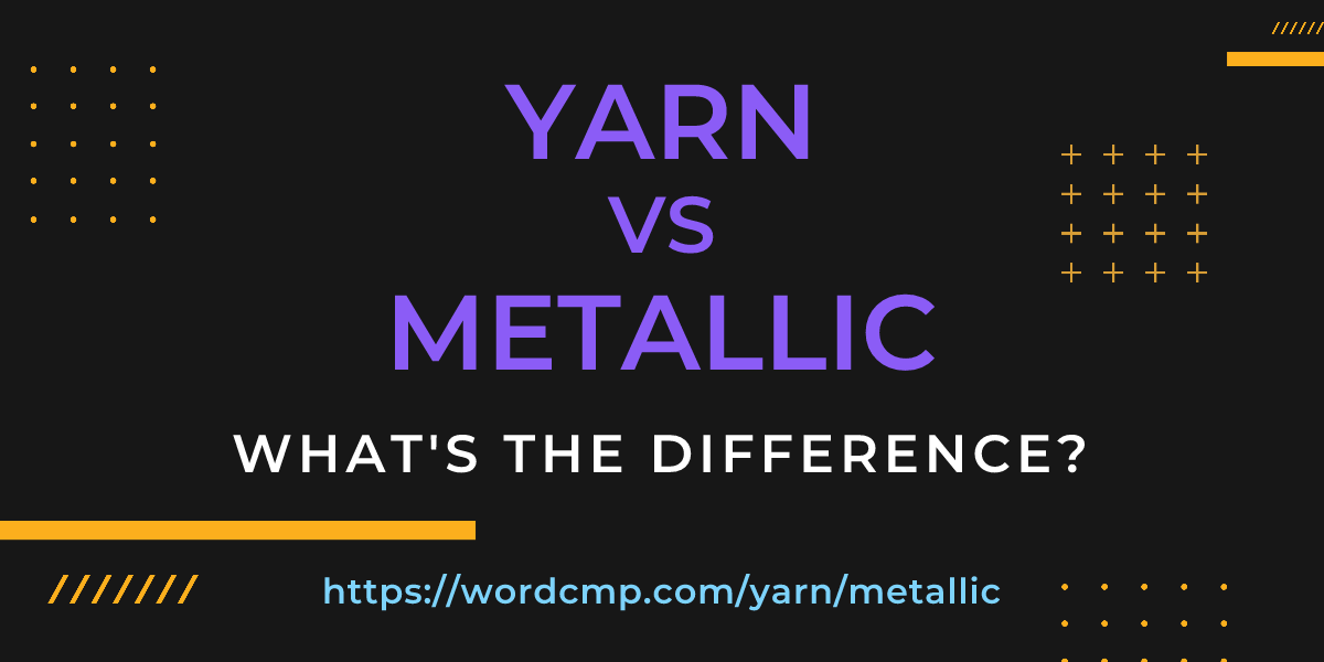 Difference between yarn and metallic