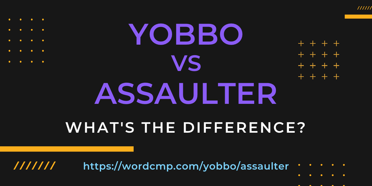 Difference between yobbo and assaulter