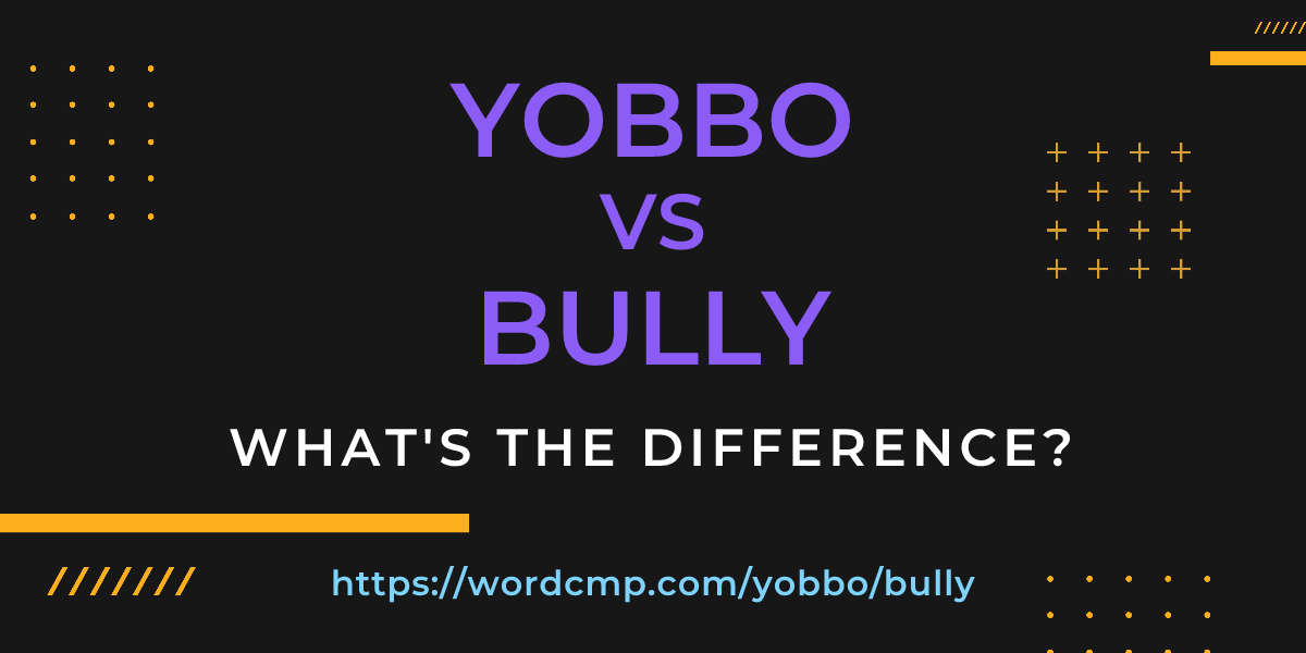 Difference between yobbo and bully