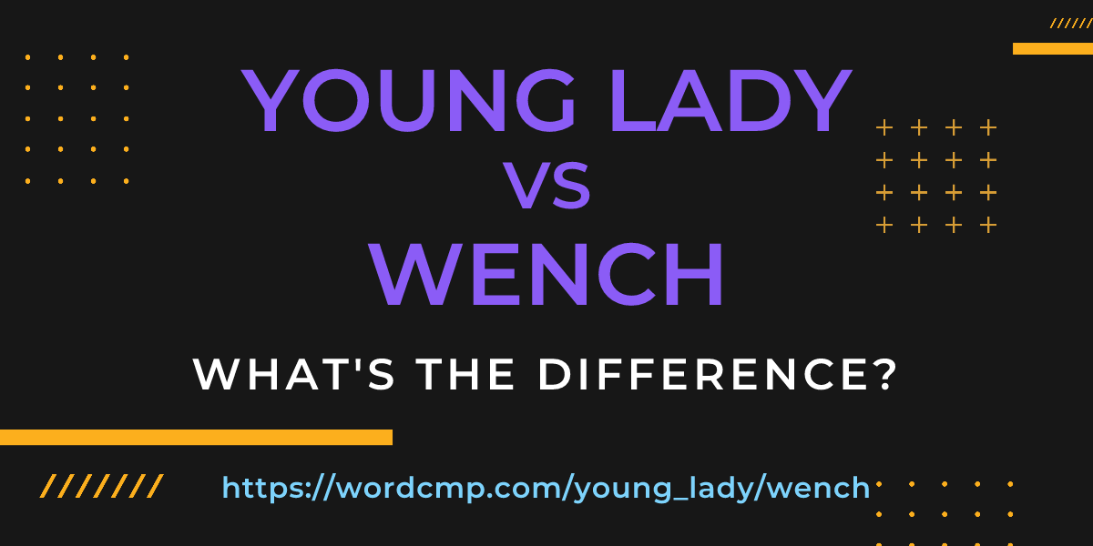 Difference between young lady and wench