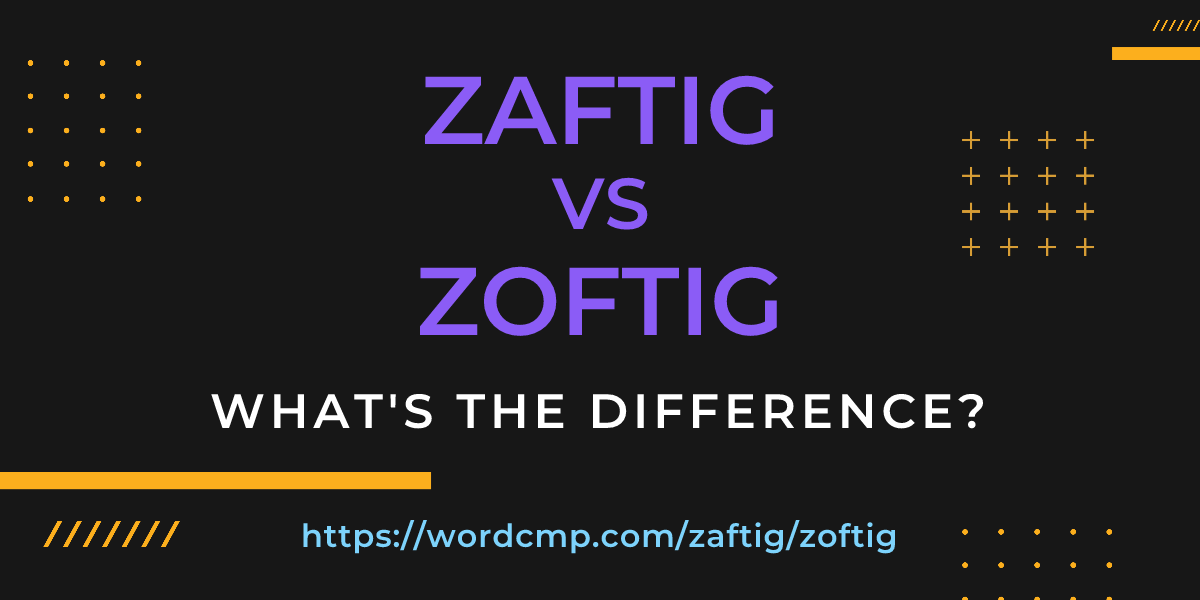 Difference between zaftig and zoftig