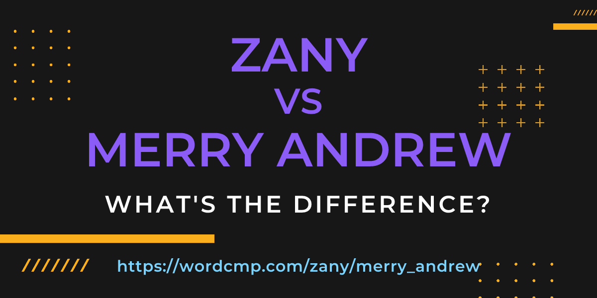 Difference between zany and merry andrew