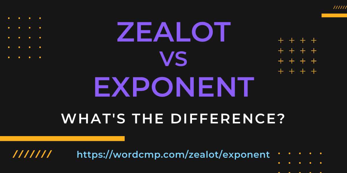 Difference between zealot and exponent