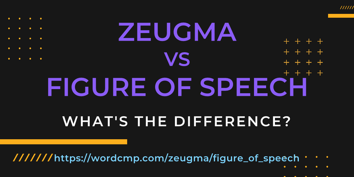 Difference between zeugma and figure of speech