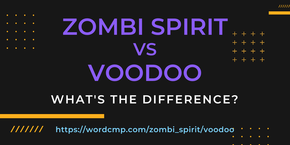 Difference between zombi spirit and voodoo