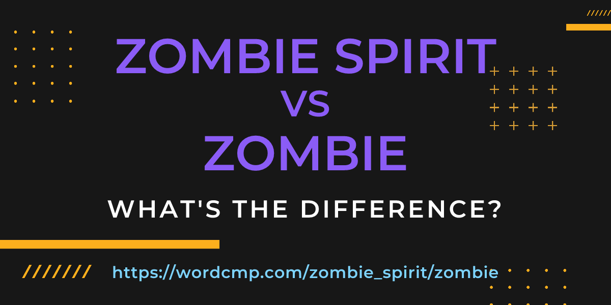 Difference between zombie spirit and zombie
