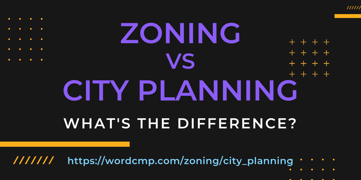 Difference between zoning and city planning
