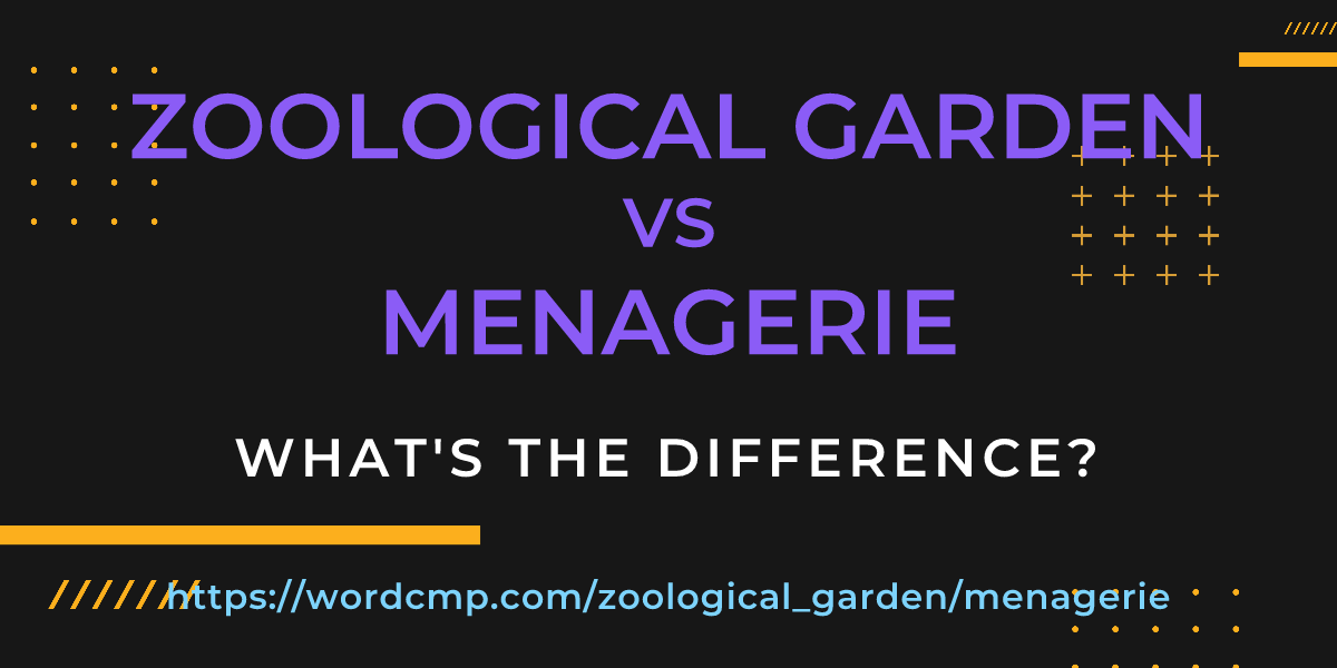 Difference between zoological garden and menagerie