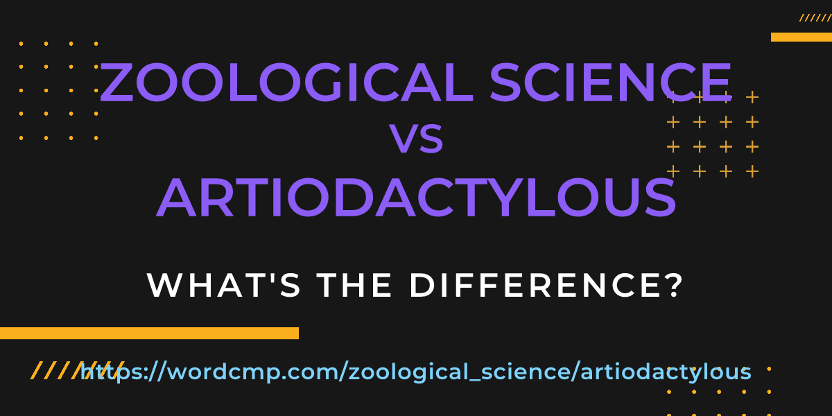 Difference between zoological science and artiodactylous