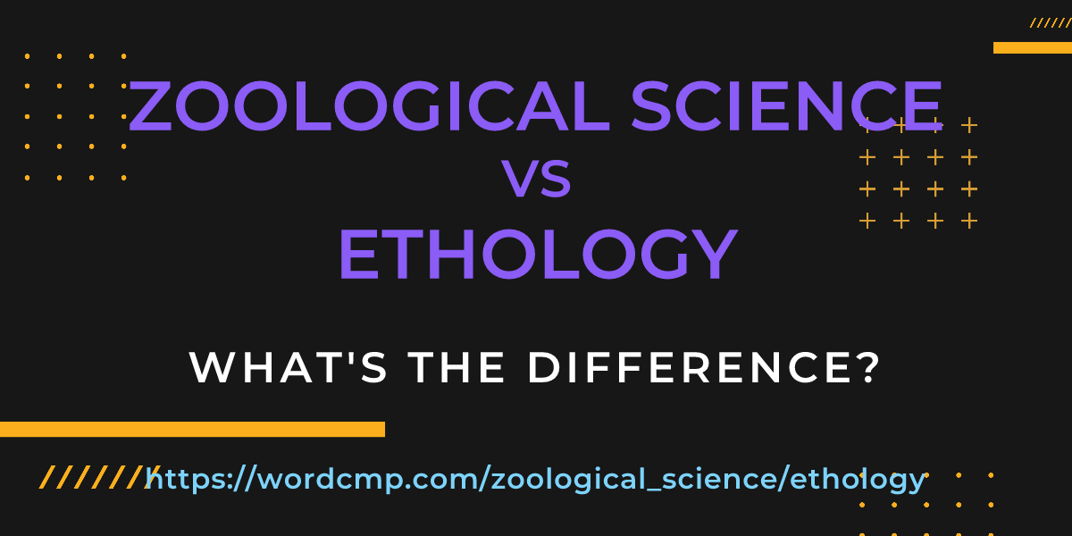 Difference between zoological science and ethology